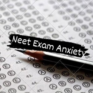 NEET Exam anxiety